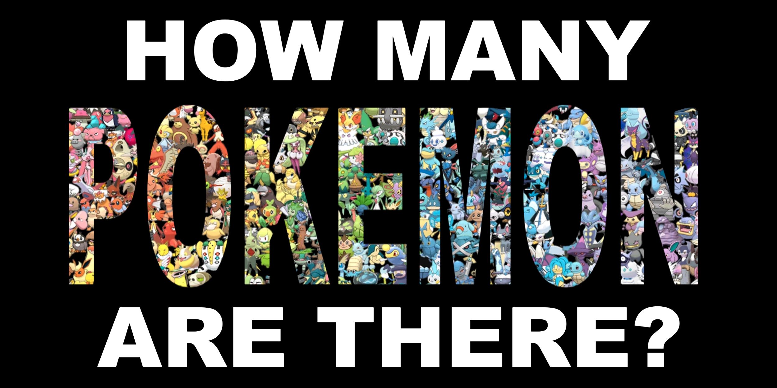 ¿Cuántos Pokémon hay?  Un análisis completo y un desglose