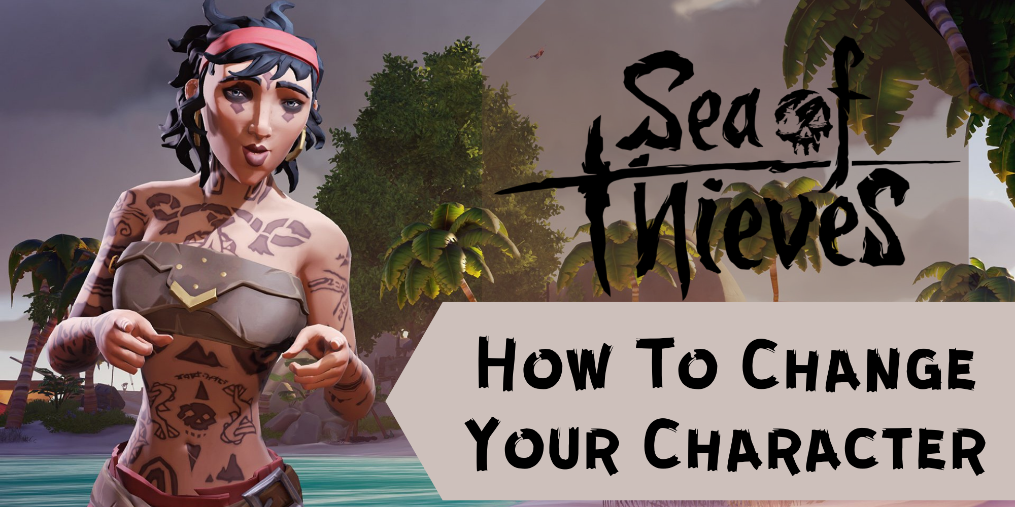 Sea Of Thieves: Cómo cambiar tu personaje